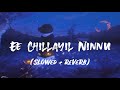 Ee Chillayil Ninnu KJ Yesudas Shahabas Aman Rafeeq A Mohanlal Slowed Reverb Lyrics Video
