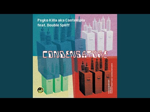Condensatore (feat. Psyko Killa aka Contempla)