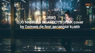 Download lagu (LIRIK) OJO NANGIS - Ndarboys Genk (cover) by Damara de feat secangkir kustik mp3 Download lagu (LIRIK) OJO NANGIS - Ndarboys Genk (cover) by Damara de feat secangkir kustik mp3