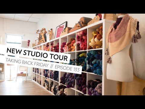 New Studio Tour // Episode 133 // Taking Back Friday // a fibre arts vlog