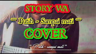 Download lagu Story WA || Putih - Sampai mati || Cover mp3
