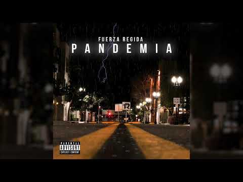 Pandemia - Fuerza Regida