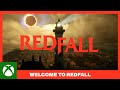 Redfall – “Welcome to Redfall” Official Trailer