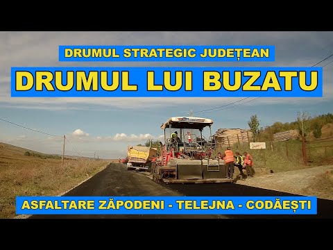 Drumul lui BUZATU / Asfaltare drum strategic ZAPODENI - TELEJNA - CODAESTI stadiu lucrari oct 2023