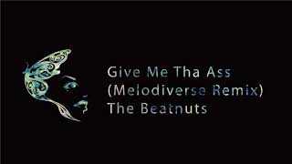 Give Me Tha Ass (Melodiverse Remix) The Beatnuts