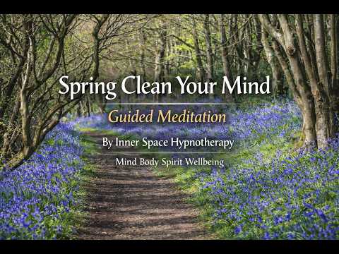 Spring Clean Your Mind Guided Hypnosis Meditation