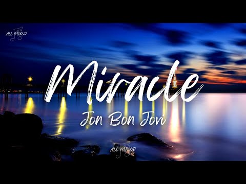 Jon Bon Jovi - Miracle (Lyrics)