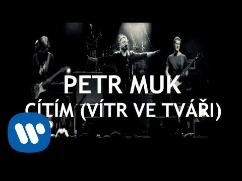Petr Muk - Cítím (vítr ve tváři) (Official video)