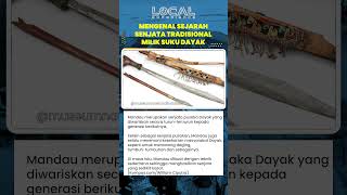 Mandau Pusaka Turun Temurun Suku Dayak Yang Menjadi Senjata Sekaligus Alat Kehidupan Sehari Hari