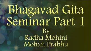 Bhagavad Gita Seminar By Radha Mohini Mohan Prabhu Part 1 on 11th June 2016 At ISKCON Juhu