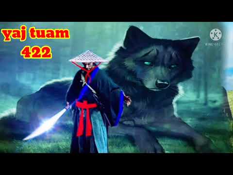 yaj tuam The Hmong Shaman warrior (part 422)28/3/2022