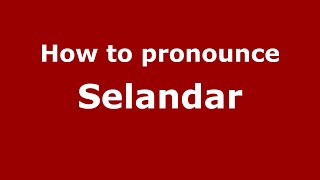 How to pronounce Selandar