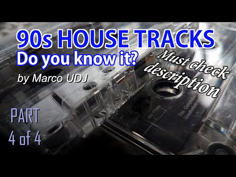 90s House Tracks: Do You Know It? Must check description (Part 4 of 4)