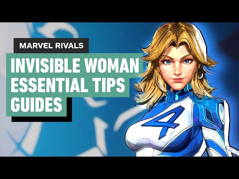 Marvel Rivals - How To Play Invisible Woman Guide - Essential Tips