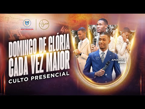 🔴 DOMINGO DE GLÓRIA CADA VEZ MAIOR | Apóstolo Izrra | 04.01.2026