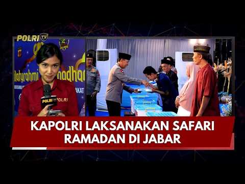 PRESISI UPDATE: LIVE REPORT - KAPOLRI LAKSANAKAN SAFARI RAMADAN DI JABAR 04/03/26 (20.50)