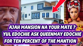 Download lagu  AJAH MANSION NA YOUR MATE ? YUL EDOCHIE ASK QUEENMAY EDOCHIE FOR TEN PERCENT OF THE MANTION👇🏽 mp3