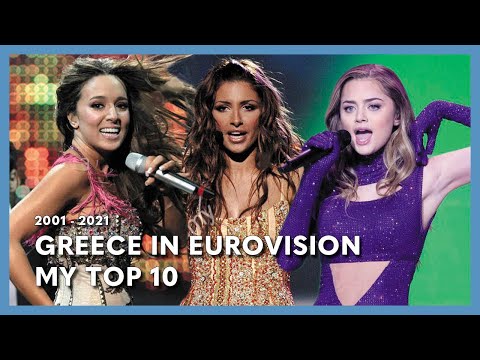 Greece in Eurovision - My Top 10 (2001 - 2021)