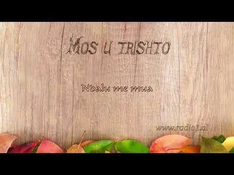 Mos u Trishto  Ndalu me mua  08