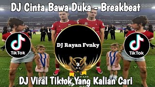 Download lagu DJ CINTA BAWA DUKA - BREAKBEAT || DJ VIRAL TIKTOK YANG KALIAN CARI mp3 Download lagu DJ CINTA BAWA DUKA - BREAKBEAT || DJ VIRAL TIKTOK YANG KALIAN CARI mp3