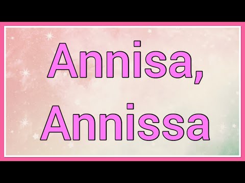 Annisa, Annissa | Name Origin Variations