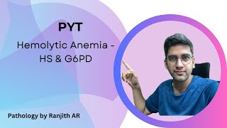 PYT - Hemolytic Anemia - HS & G6PD deficiency