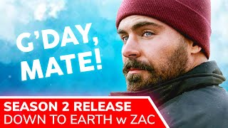 DOWN TO EARTH WITH ZAC EFRON Season 2 Returns in 2022 as Efron & Olien Explore Australia