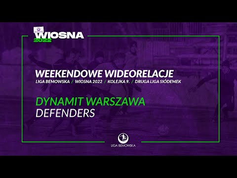 LIGA BEMOWSKA / WIOSNA 2022 / DYNAMIT WARSZAWA - DEFENDERS