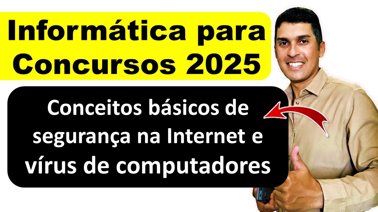 Conceitos básicos de segurança na Internet e vírus de computadores | Informática para Concursos 2025