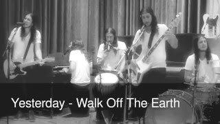 Yesterday - Walk Off The Earth