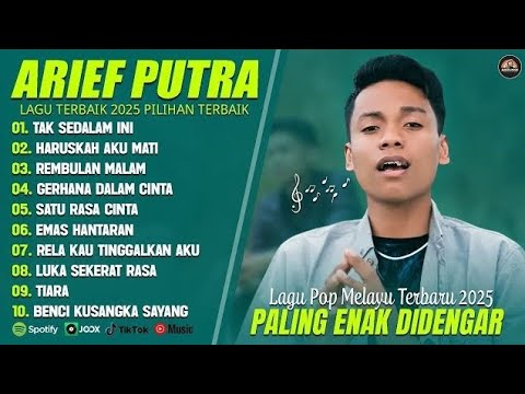 ARIEF PUTRA FULL ALBUM🎵 LAGU POP MELAYU TERBARU 2025🔥