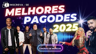 Melhores Pagodes 2025 - Só as Tops #melhorespagodes #pagode2025
