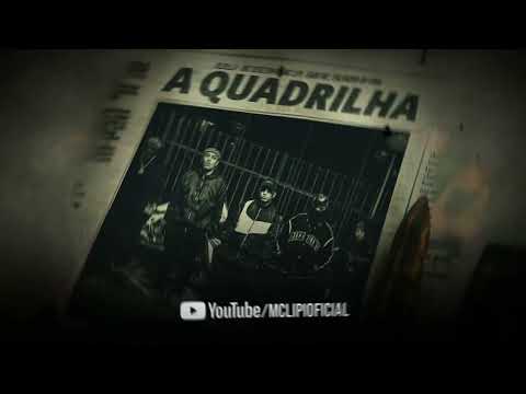 A QUADRILHA - MC Lipi, MC Cebezinho, Salvador da Rima e Gabb MC (VÍDEO OFICIALI) Oldilla