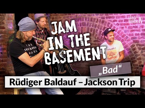 Jam In The Basement – RÜDIGER BALDAUF – JACKSON TRIP – "Bad" (live at JazzrockTV)