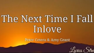 The Next Time I Fall Inlove(lyrics)Peter Cetera &amp; Amy Grant@lyricsstreet5409 #lyrics #petercetera #80s
