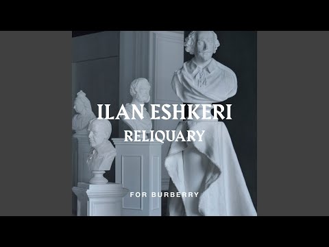 Eshkeri: Reliquary - 3. Antiphon & Chorus (For Burberry)