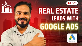 Google Ads Tutorial: Creating a LIVE Real Estate Ad Campaign Step-by-Step