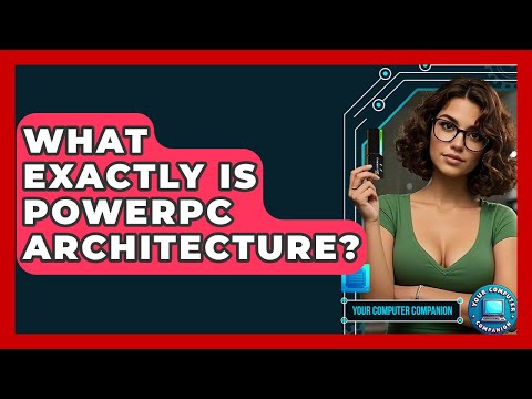 What Exactly Is PowerPC Architecture? - Your Computer Companion
