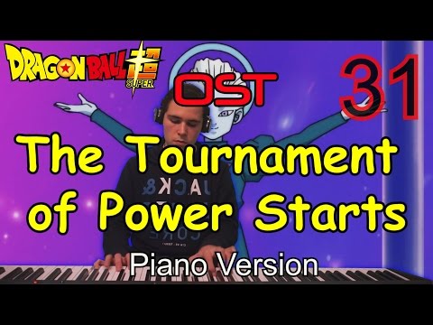 Dragon Ball Super 31 - The Tournament of Power Starts (Piano OST) ドラゴンボール 超 ( スーパー )
