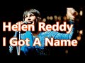 Helen Reddy  I Got A Name    +    lyrics
