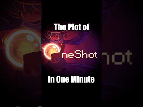 The Plot of "OneShot" in One Minute