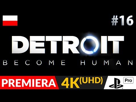 DETROIT BECOME HUMAN PL 🤖 #16 (odc.16) 🌇 Sygnał | Gameplay po polsku w 4K