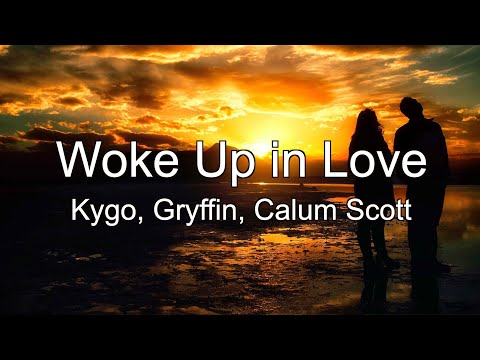 ［和訳］Kygo, Gryffin, Calum Scott – Woke Up in Love