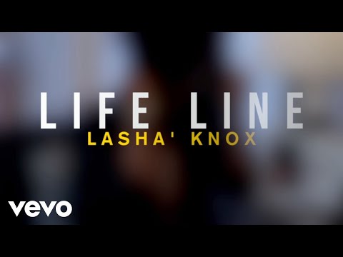 Lasha' Knox - Life Line (Video)
