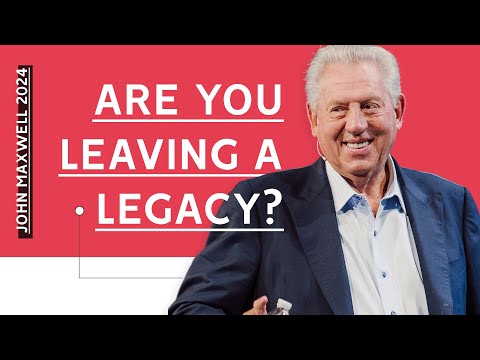 Dr. John Maxwell - Are You Leaving A Legacy? | New Sermon 2024
