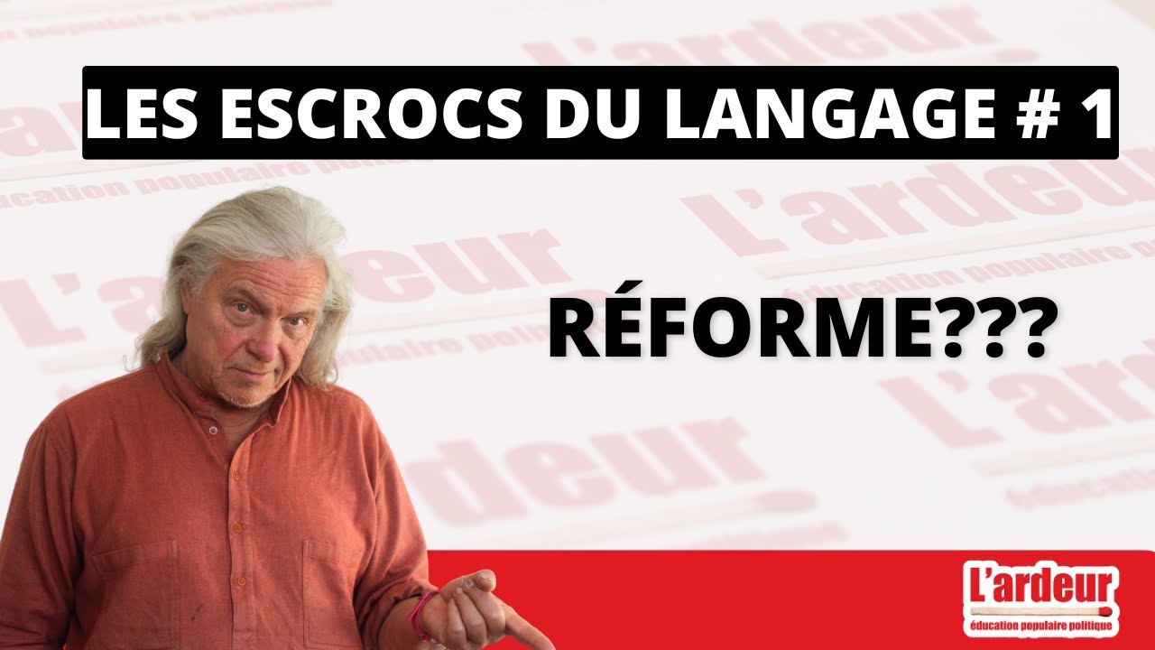 Désintox du langage :  franck Lepage    "Réforme"