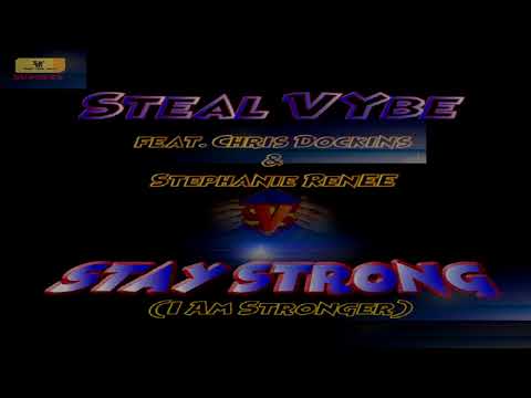 Steal Vybe Feat Chris Dockins & Stephanie Renee  -  "Stay Strong"    (Mi Gente Reprise)