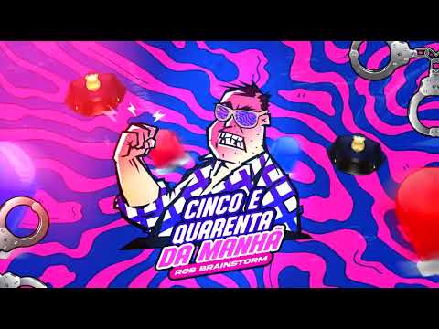 Rob Brainstorm - Cinco E Quarenta da Manhã