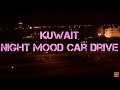 Kuwait Night Time Beautiful Car Drive Video 2020