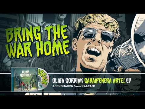 OLIBA GORRIAK - BRING THE WAR HOME